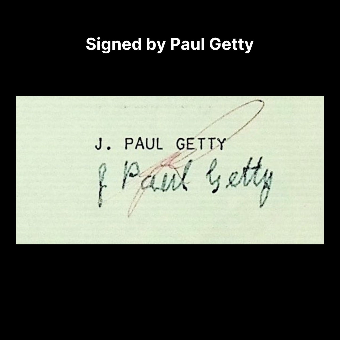 Signature of J. Paul Getty on a light green background with text 'Signed by Paul Getty'.